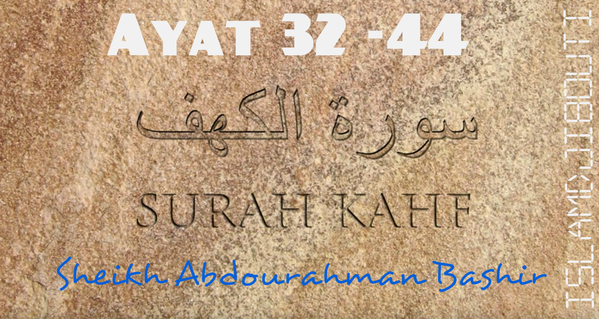Tafsiirka Quraanka Surah Al-Kahf (32-44)