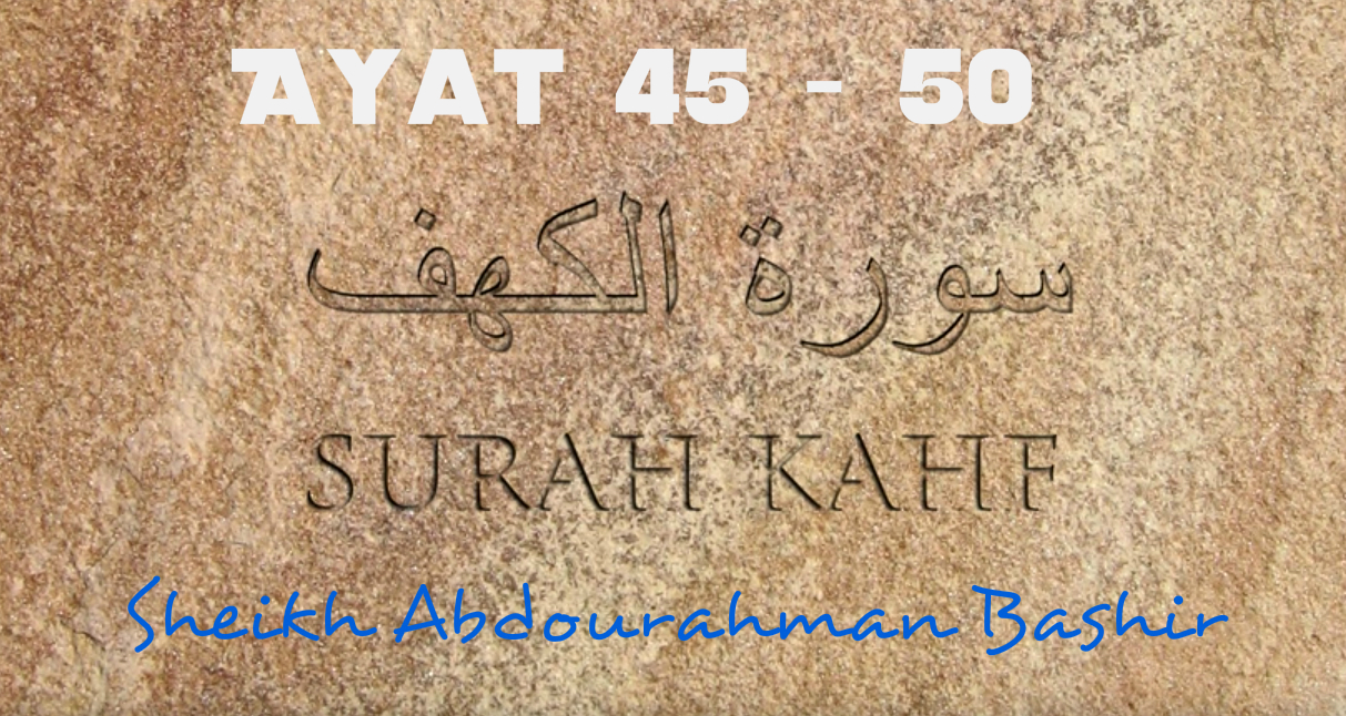 Tafsiirka Quraanka Surah Al-Kahf (45-50)
